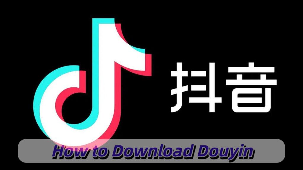 How to Download Douyin